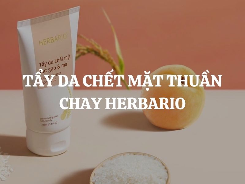 Tẩy da chết mặt thuần chay Herbario: Bí quyết giúp da sáng mịn mềm mại